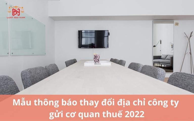 mau-thong-bao-thay-doi-dia-chi-cong-ty-gui-co-quan-thue-2022-2