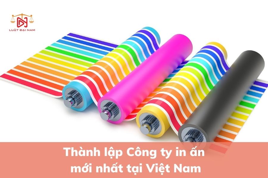thanh-lap-cong-ty-in-an-moi-nhat-tai-viet-nam-2