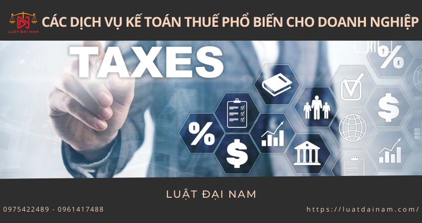 Các Dịch vụ kế toán thuế phổ biến cho doanh nghiệp