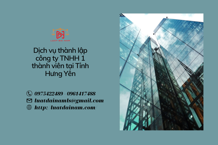 Dịch vụ thành lập công ty TNHH 1 thành viên tại Tỉnh Hưng Yên