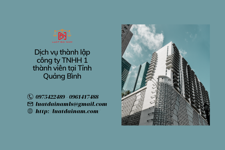 Dịch vụ thành lập công ty TNHH 1 thành viên tại Tỉnh Quảng Bình