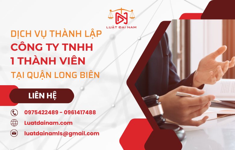 Dịch vụ thành lập công ty TNHH 1 thành viên tại quận Long Biên