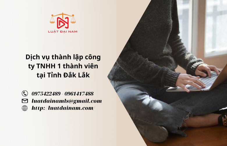 Dịch vụ thành lập công ty TNHH 1 thành viên tại Tỉnh Đắk Lắk