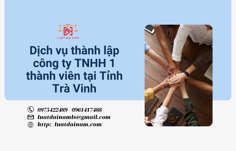 Dịch vụ thành lập công ty TNHH 1 thành viên tại Tỉnh Trà Vinh