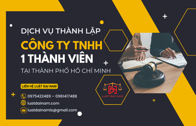 Dịch vụ thành lập công ty TNHH 1 thành viên tại Thành phố Hồ Chí Minh