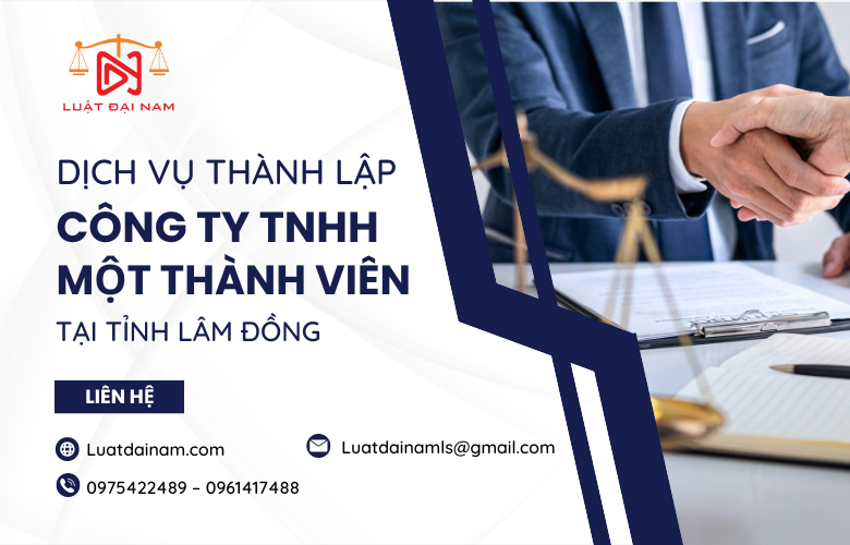 Dịch vụ thành lập công ty TNHH 1 thành viên tại Tỉnh Lâm Đồng