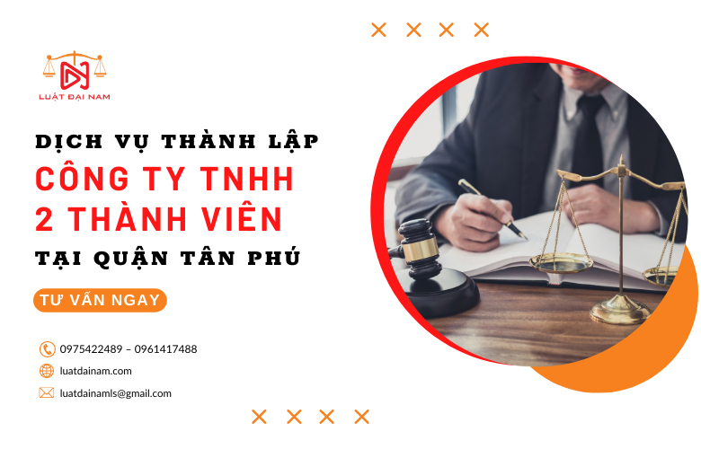Dịch vụ thành lập công ty TNHH 2 thành viên tại Quận Tân Phú