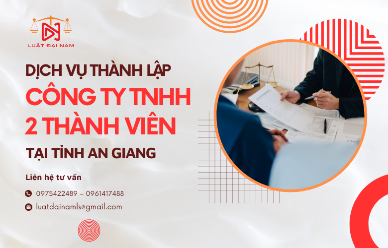 Dịch vụ thành lập công ty TNHH 2 thành viên tại Tỉnh An Giang