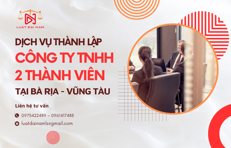 Dịch vụ thành lập công ty TNHH 2 thành viên tại Tỉnh Bà Rịa - Vũng Tàu