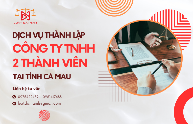 Dịch vụ thành lập công ty TNHH 2 thành viên tại Tỉnh Cà Mau