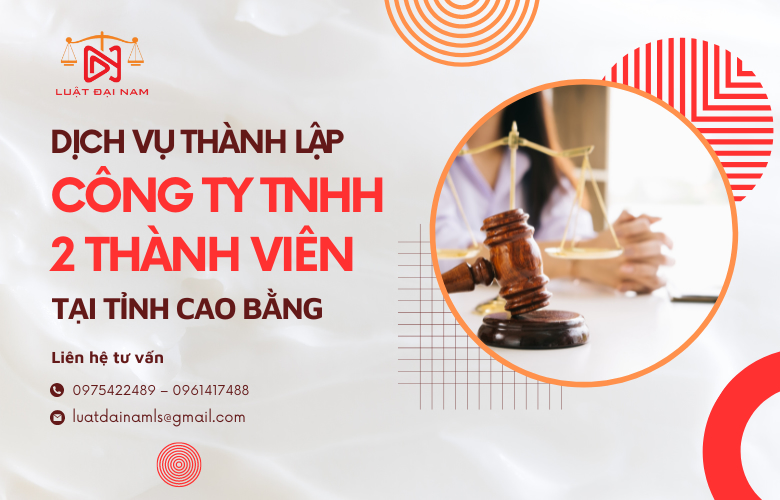 Dịch vụ thành lập công ty TNHH 2 thành viên tại Tỉnh Cao Bằng