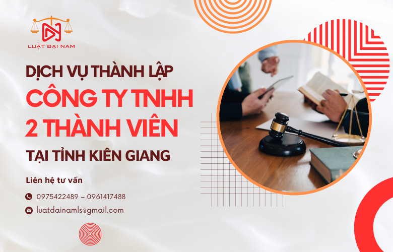 Dịch vụ thành lập công ty TNHH 2 thành viên tại Tỉnh Kiên Giang