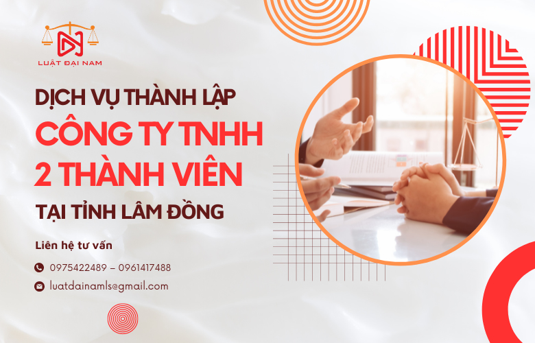 Dịch vụ thành lập công ty TNHH 2 thành viên tại Tỉnh Lâm Đồng