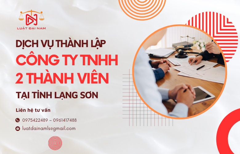 Dịch vụ thành lập công ty TNHH 2 thành viên tại Tỉnh Lạng Sơn