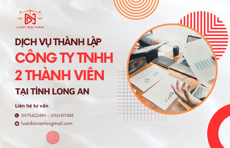 Dịch vụ thành lập công ty TNHH 2 thành viên tại Tỉnh Long An