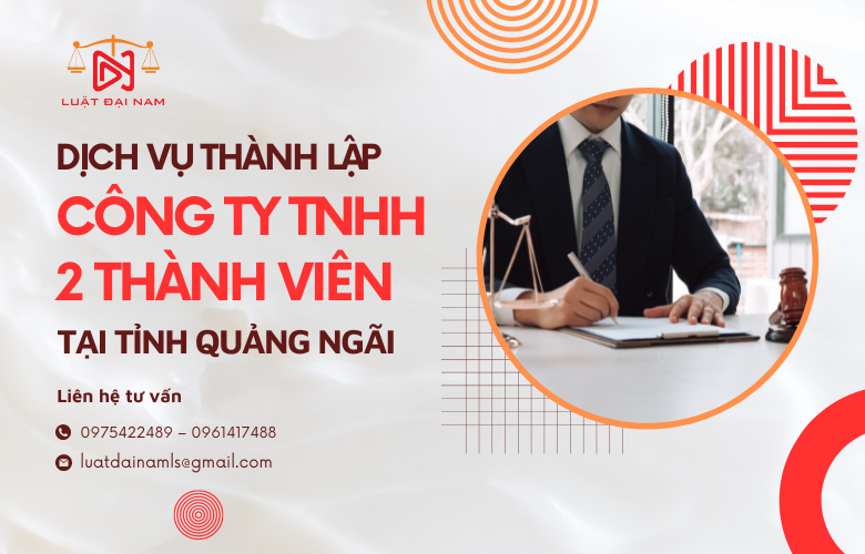 Dịch vụ thành lập công ty TNHH 2 thành viên tại Tỉnh Quảng Ngãi