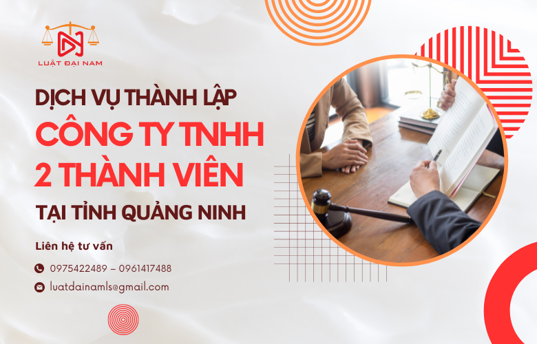 Dịch vụ thành lập công ty TNHH 2 thành viên tại Tỉnh Quảng Ninh