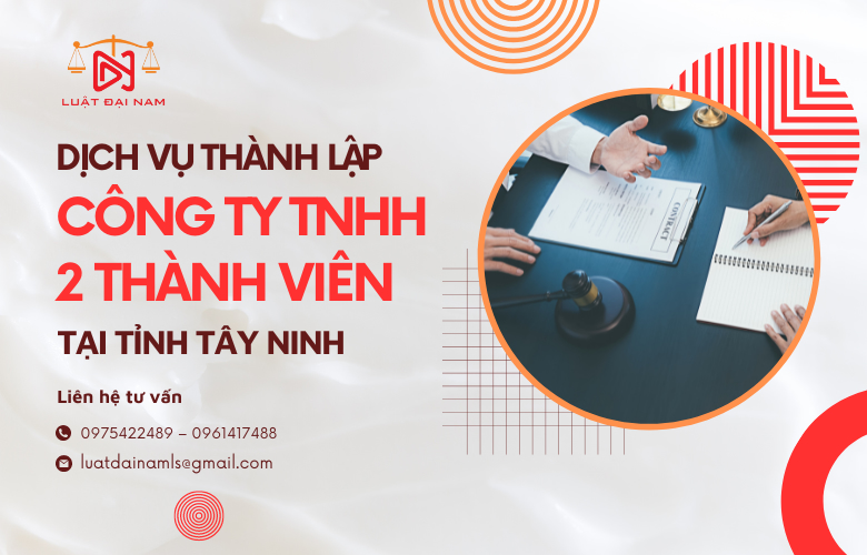 Dịch vụ thành lập công ty TNHH 2 thành viên tại Tỉnh Tây Ninh