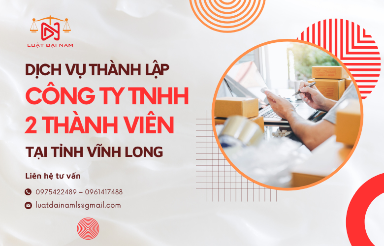 Dịch vụ thành lập công ty TNHH 2 thành viên tại Tỉnh Vĩnh Long