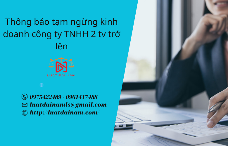 Thông báo tạm ngừng kinh doanh công ty TNHH 2 tv trở lên