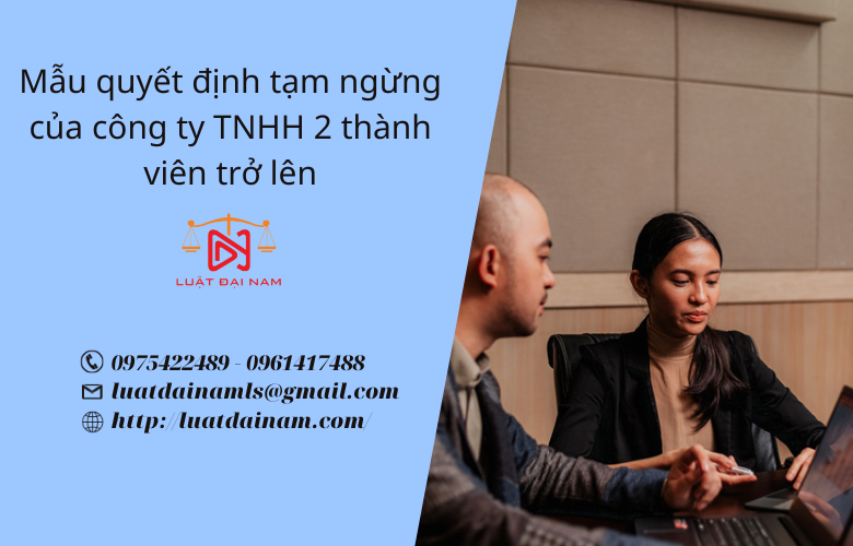Mẫu quyết định tạm ngừng của công ty TNHH 2 thành viên trở lên