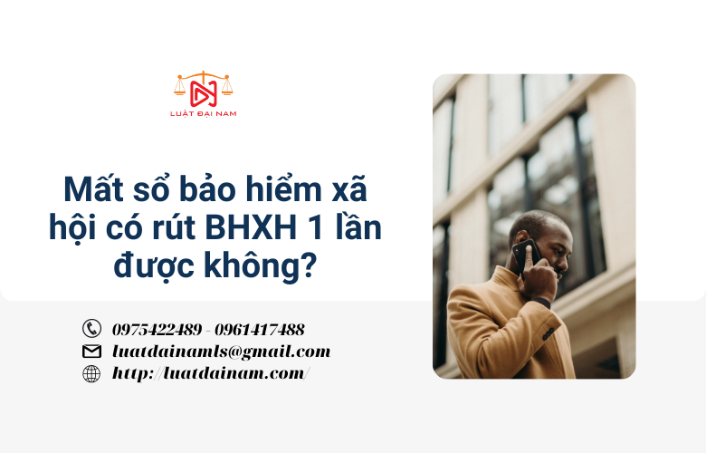 Mất sổ bảo hiểm xã hội có rút BHXH 1 lần được không?