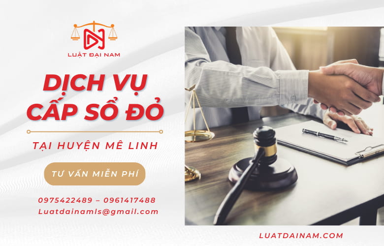 Dịch vụ cấp sổ đỏ tại Huyện Mê Linh