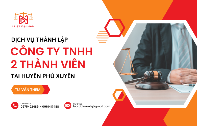 Dịch vụ thành lập công ty TNHH 2 thành viên tại Huyện Phú Xuyên