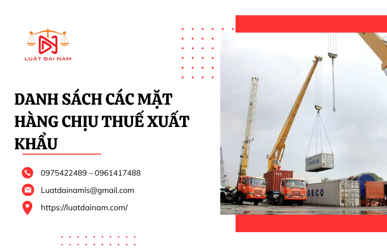 Danh sách các mặt hàng chịu thuế xuất khẩu