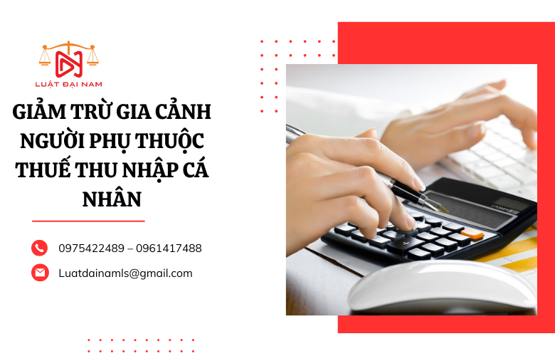 Giảm trừ gia cảnh người phụ thuộc thuế thu nhập cá nhân