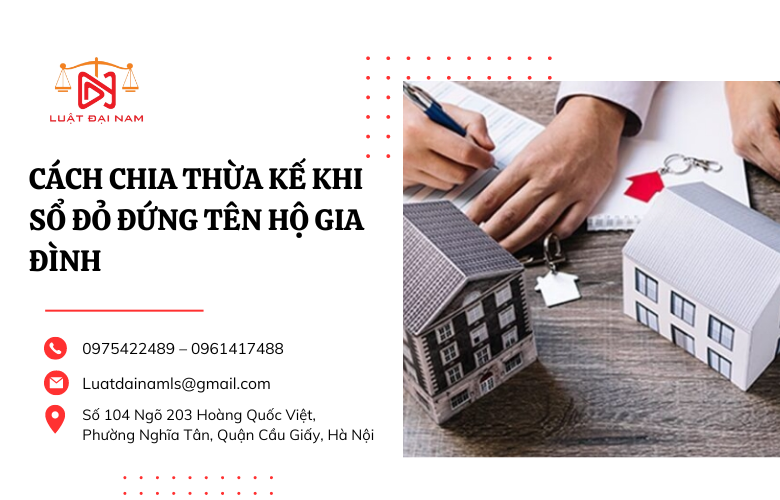 Cách chia thừa kế khi Sổ đỏ đứng tên hộ gia đình