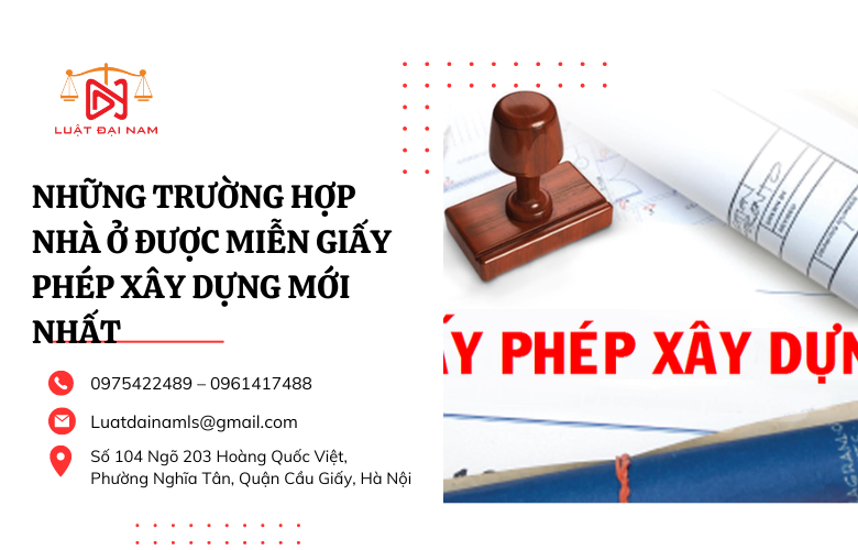 Những trường hợp nhà ở được miễn giấy phép xây dựng mới nhất