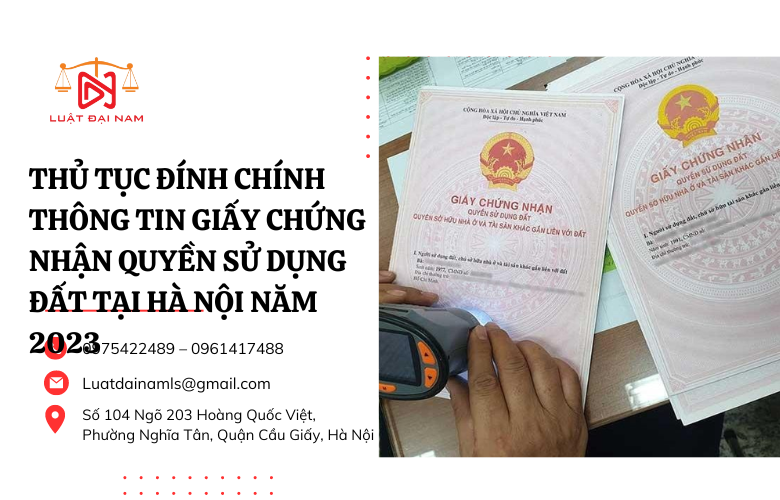 Thủ tục đính chính thông tin Giấy chứng nhận quyền sử dụng đất tại Hà Nội năm 2023