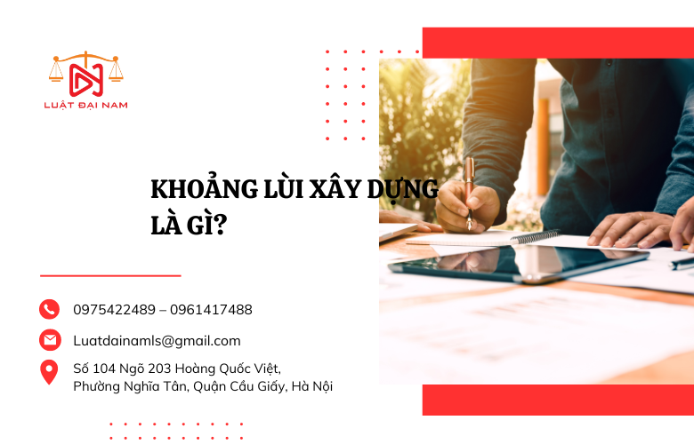 Khoảng lùi xây dựng là gì? 