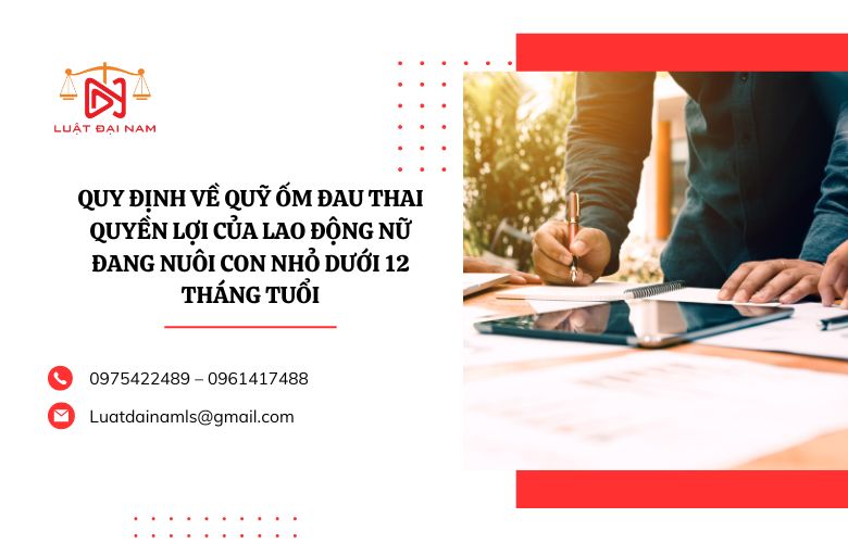 Quyền lợi của lao động nữ đang nuôi con nhỏ dưới 12 tháng tuổi.