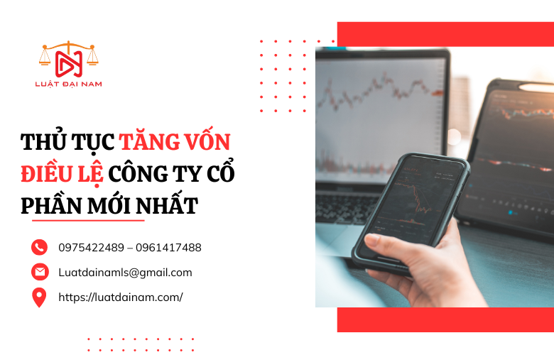 Thủ tục tăng vốn điều lệ công ty cổ phần mới nhất