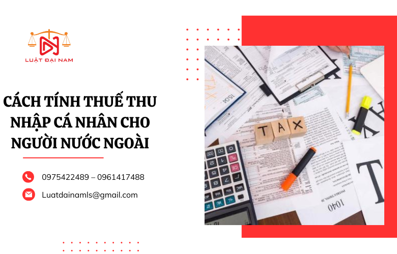 Hướng dẫn quyết toán thuế TNCN cho người nước ngoài