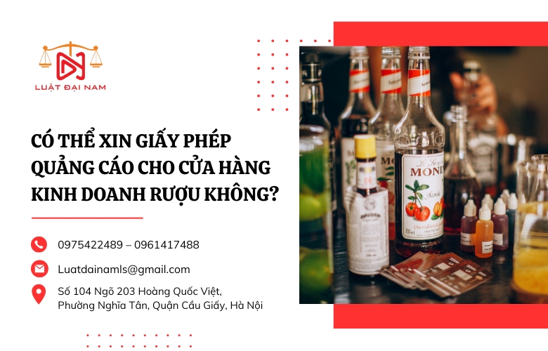 Có thể xin giấy phép quảng cáo cho cửa hàng kinh doanh rượu không?