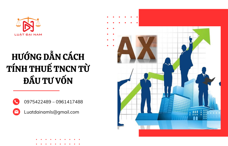 Hướng dẫn cách tính thuế TNCN từ đầu tư vốn