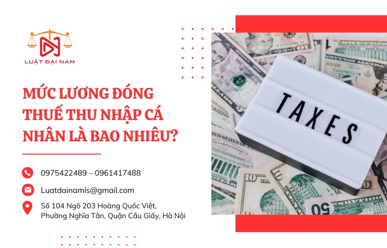 Mức lương đóng thuế thu nhập cá nhân là bao nhiêu?