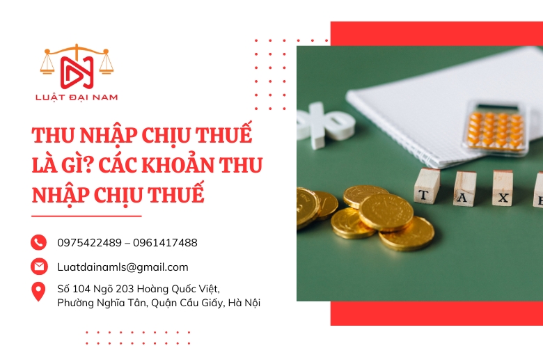 Thu nhập chịu thuế là gì? Các khoản thu nhập chịu thuế