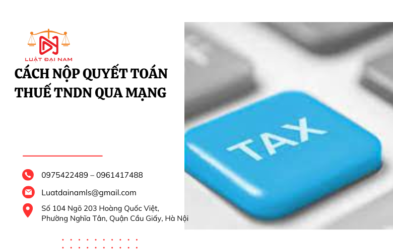 Cách nộp quyết toán thuế TNDN qua mạng