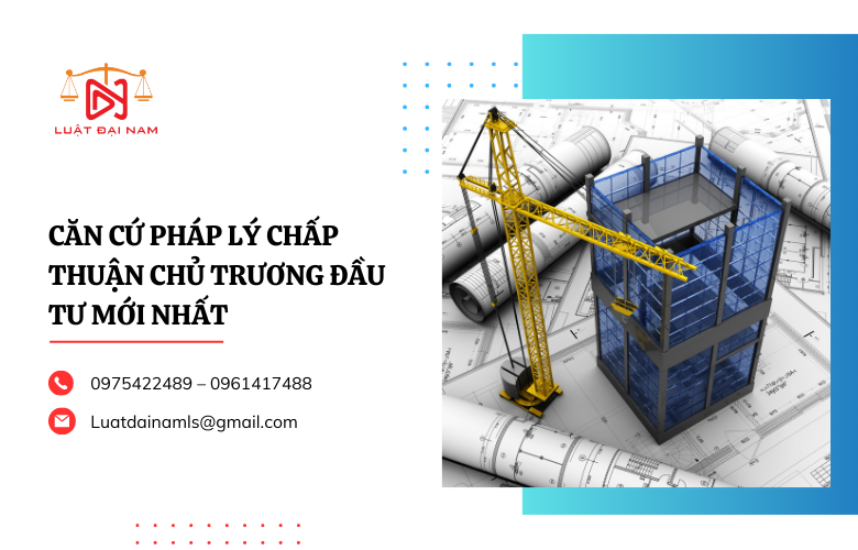 Căn cứ pháp lý chấp thuận chủ trương đầu tư mới nhất