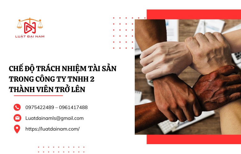 Chế độ trách nhiệm tài sản trong công ty TNHH 2 thành viên trở lên