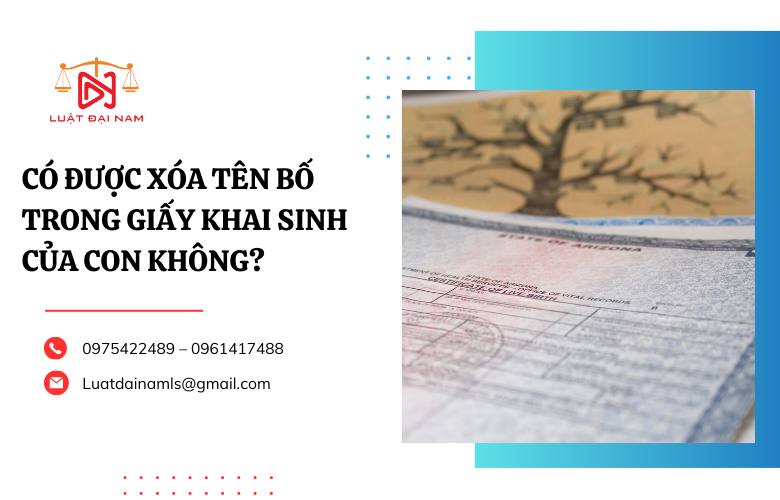 Có được xóa tên bố trong giấy khai sinh của con không?