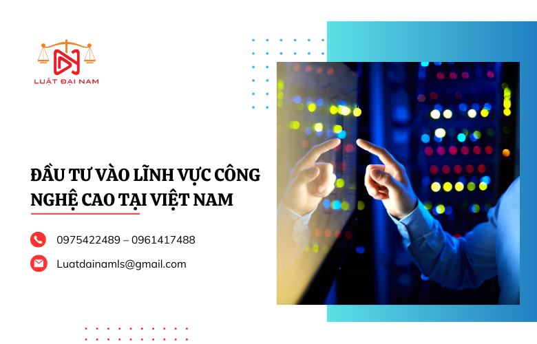 Đầu tư vào lĩnh vực công nghệ cao tại Việt Nam