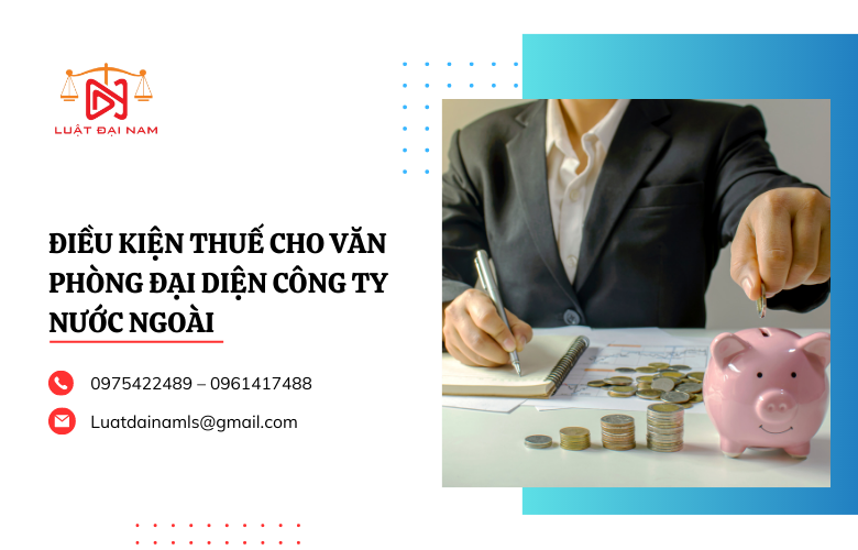 Điều kiện thuế cho văn phòng đại diện công ty nước ngoài