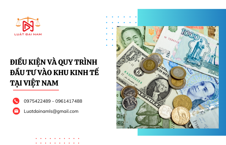 Điều kiện và quy trình đầu tư vào khu kinh tế tại Việt Nam