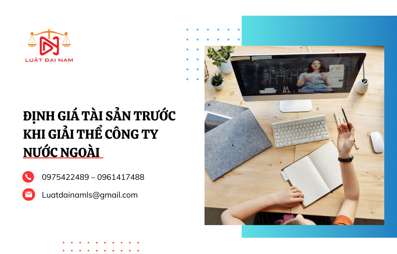 Định giá tài sản trước khi giải thể công ty nước ngoài