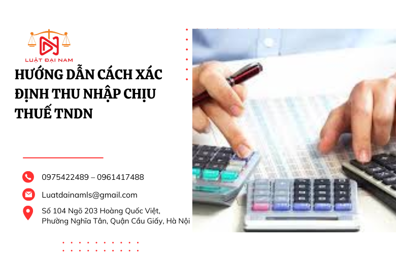 Hướng dẫn cách xác định thu nhập chịu thuế TNDN